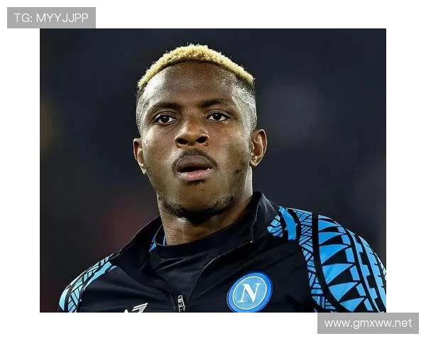 奥斯梅恩欧战面对豪门的稳定性解析 奥斯梅恩欧战面对豪门的稳定性解析